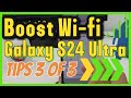 How to boost Wifi signal on samsung galaxy s24 ultra S25 Part 3 of 3