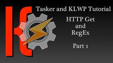 KLWP and Tasker Tutorial - HTTP Get and RegEx - Part 1