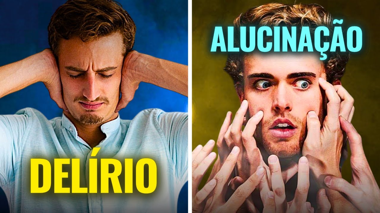 AS DIFERENÇAS ENTRE DELÍRIO E ALUCINAÇÃO (desvendando a esquizofrenia ...