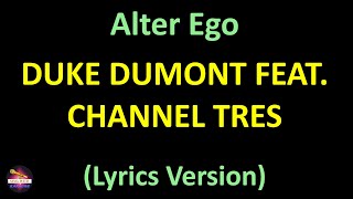 Duke Dumont feat. Channel Tres - Alter Ego (Lyrics version)