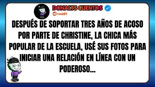 Después de soportar tres años de acoso por parte de Christine, la chica más popular de la escuela...