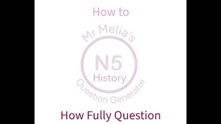 N5 History - How Fully Q - How to!