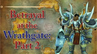 Betrayal at the Wrathgate (Alliance): Part 2 of the Wrathgate questline