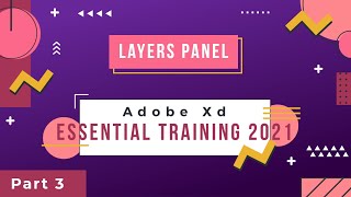 Adobe XD Essential Training 2021 | Part 3 - Layers Panel | Mastering Adobe XD Profile