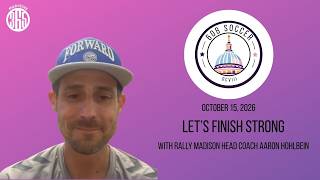 Let's Finish Strong! With Rally Madison Head Coach Aaron Hohlbein