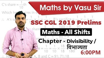 SSC CGL 2019 Prelims - Divisibility - Maths for all Shifts by Vasu Sir #SSCCGL