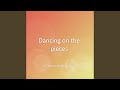 Dancing on the pieces