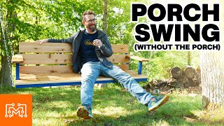 How to Make a Porch Swing | I Like To Make Stuff