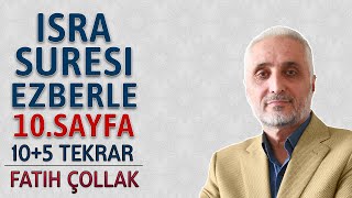 İsra suresi 10.sayfa ezberle 10 tekrar Fatih Çollak 11.dönüş 15.sayfa (İsra suresi 290.sayfa)