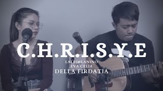 C.H.R.i.S.Y.E - Diskoria, Laleilmanino, Eva Celia (Della Firdatia Cover Akustik Version