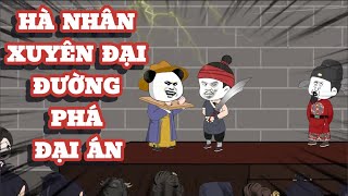 Full end : HÀ NHÂN XUYÊN KHÔNG VÀO ĐẠI MINH PHÁ ĐẠI ÁN | TIỂU BẮC VIETSUB