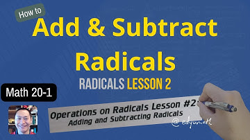 Math 20-1 Radicals Lesson 2: Adding and Subtracting Radicals