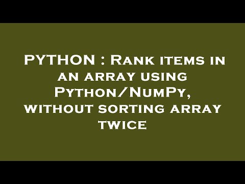 PYTHON : Rank items in an array using Python/NumPy, without sorting array twice