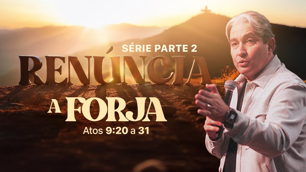 RENÚNCIA PARTE 2 | A FORJA - PR. MAC ANDERSON