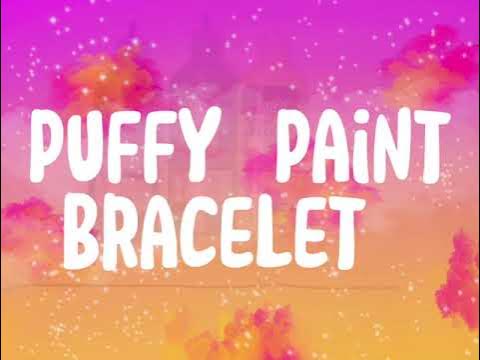 Puffy Paint Bracelets – Wild & Precious Family