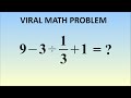 9 - 3 ÷ 1/3 + 1 = ? The Correct Answer (Viral Problem In Japan)