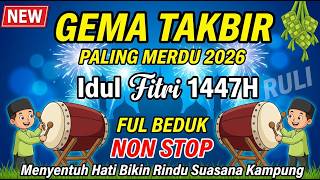 Takbiran Idul Fitri 2026  1447 H Paling Merdu  Takbiran Idul Fitri 2025  Bedug  Nonstop