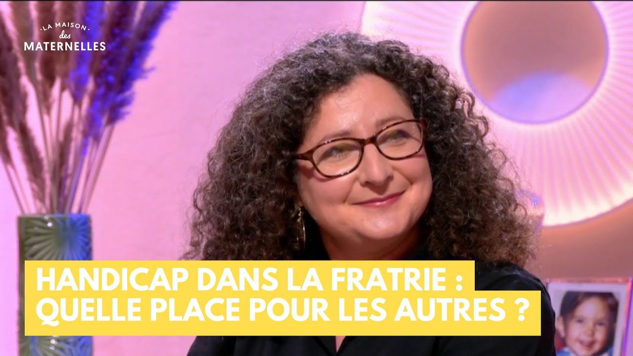 Handicap dans la fratrie : quelle place pour les autres ? - La Maison des maternelles #LMDM