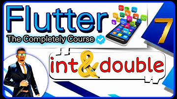 كورس فلاتر ودارت احترافي بالعربي - Flutter & Dart Course [Arabic] Int & Double Variables