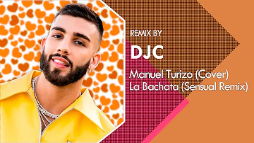 Manuel Turizo - La Bachata Remix (❤️Sensual Versión Cover DJC❤️)