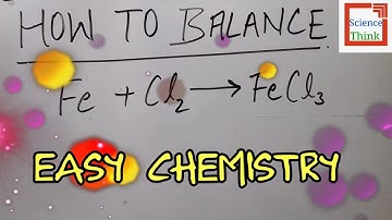 Balancing Chemical Equations : Fe + Cl2  ➡ FeCl3 { Easy Chemistry }