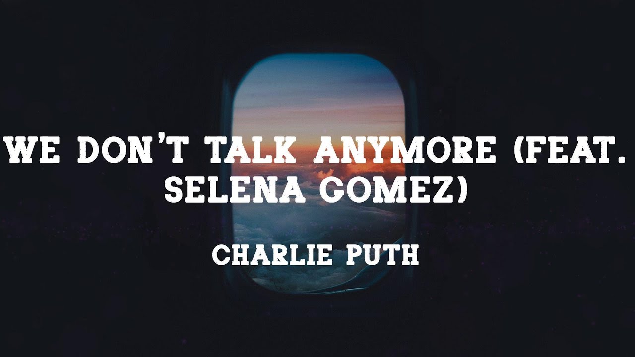 We Don't Talk Anymore (feat. Selena Gomez) - Charlie Puth (Mix) - YouTube