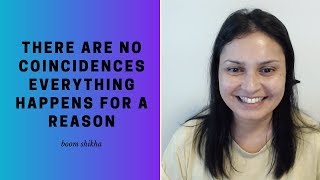 There Are No Coincidences Everything Happens For A Reason