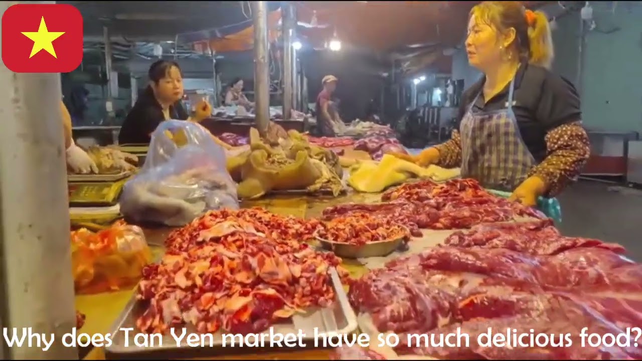 Why does Tan Yen market have so much delicious food?