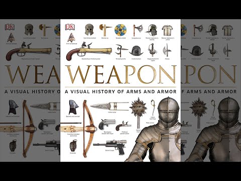 Weapon: A Visual History of Arms and Armor