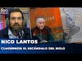 CUADERNOS: EL ESCÁNDALO0 DEL SIGLO | El editorial de Nicolás Lantos
