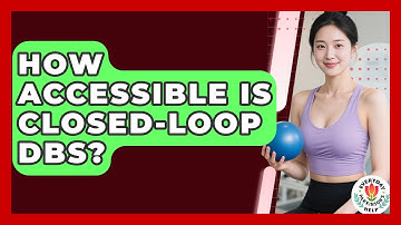 How Accessible Is Closed-Loop DBS? - Everyday Parkinsons Help