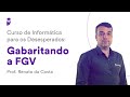 Curso de Informática para os Desesperados: Gabaritando a FGV – Prof. Renato da Costa