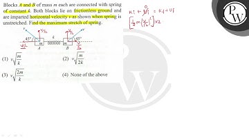 Blocks \( A \) and \( B \) of mass \( m \) each are connected with ...