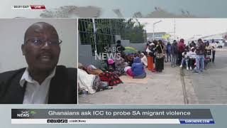 Ghanaians ask ICC to probe SA migrant violence