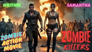 ZOMBIE Killers | HRITHIK Roshan | SAMANTHA | Zombie action movie