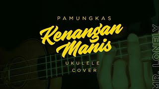 Kenangan manis - Pamungkas (ukulele cover)