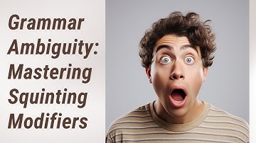 Squint No More: Mastering Squinting Modifiers