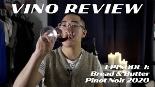 VINO REVIEW #1: Bread & Butter, Pinot Noir 2020