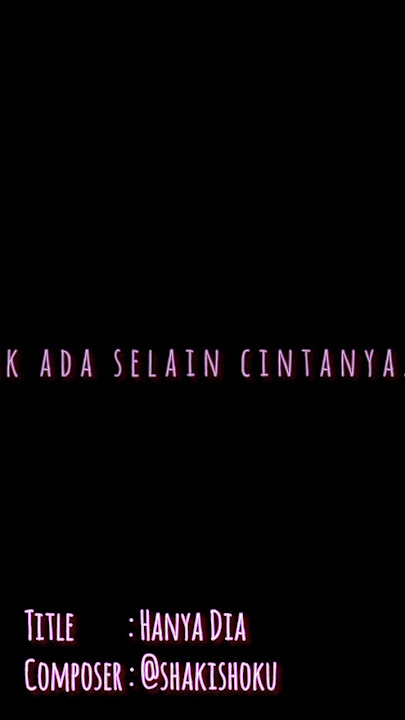 HANYA DIA #lagucinta#lagugalau#lagupengantartidur#lagucapcut#lagutiktkok#liriklagu#lagukangen