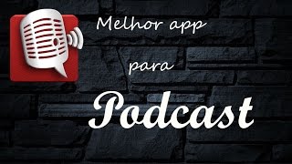 Podcasts   O melhor aplicativo screenshot 5