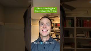 This Screening for Cancer Actually May Hurt You
