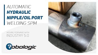 Automatic Hydraulic Cylinder Nipple Welding Machine Hydraulic Cyliner Oil Port Welding Robologic