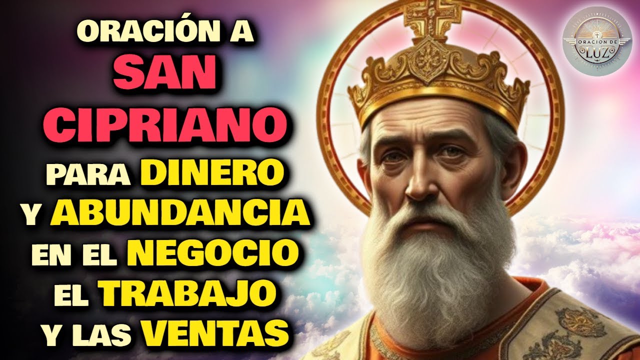 ORACIÓN  A SAN CIPRIANO PARA ATRAER DINERO Y ABUNDANCIA ✨ ORACIÓN PARA EL NEGOCIO, TRABAJO Y VENTAS