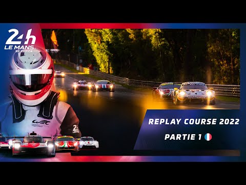 ?? PARTIE 1 /REPLAY COURSE 24 Heures du Mans 2022