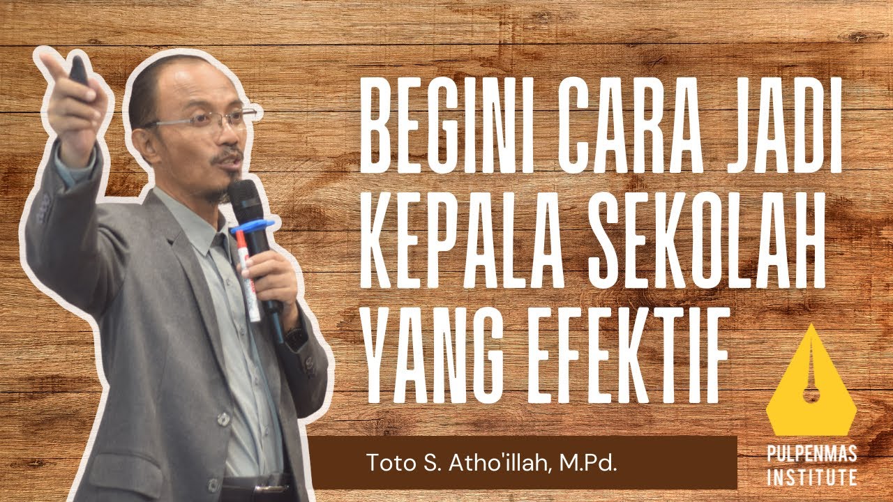 E-Course | Kepala Sekolah Efektif | Strategi Manajemen Sekolah Unggul | Pulpenmas Institute
