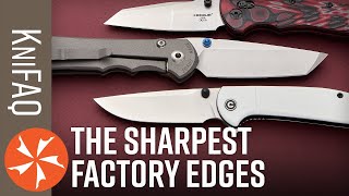 KnifeCenter FAQ #134: Who Makes the Sharpest Knife?