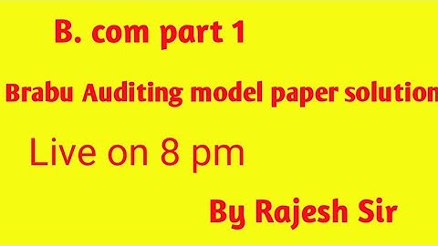 Brabu Auditing Model Paper Solution || B. Com 1|| Qn 316 to 375 || By Rajesh Sir