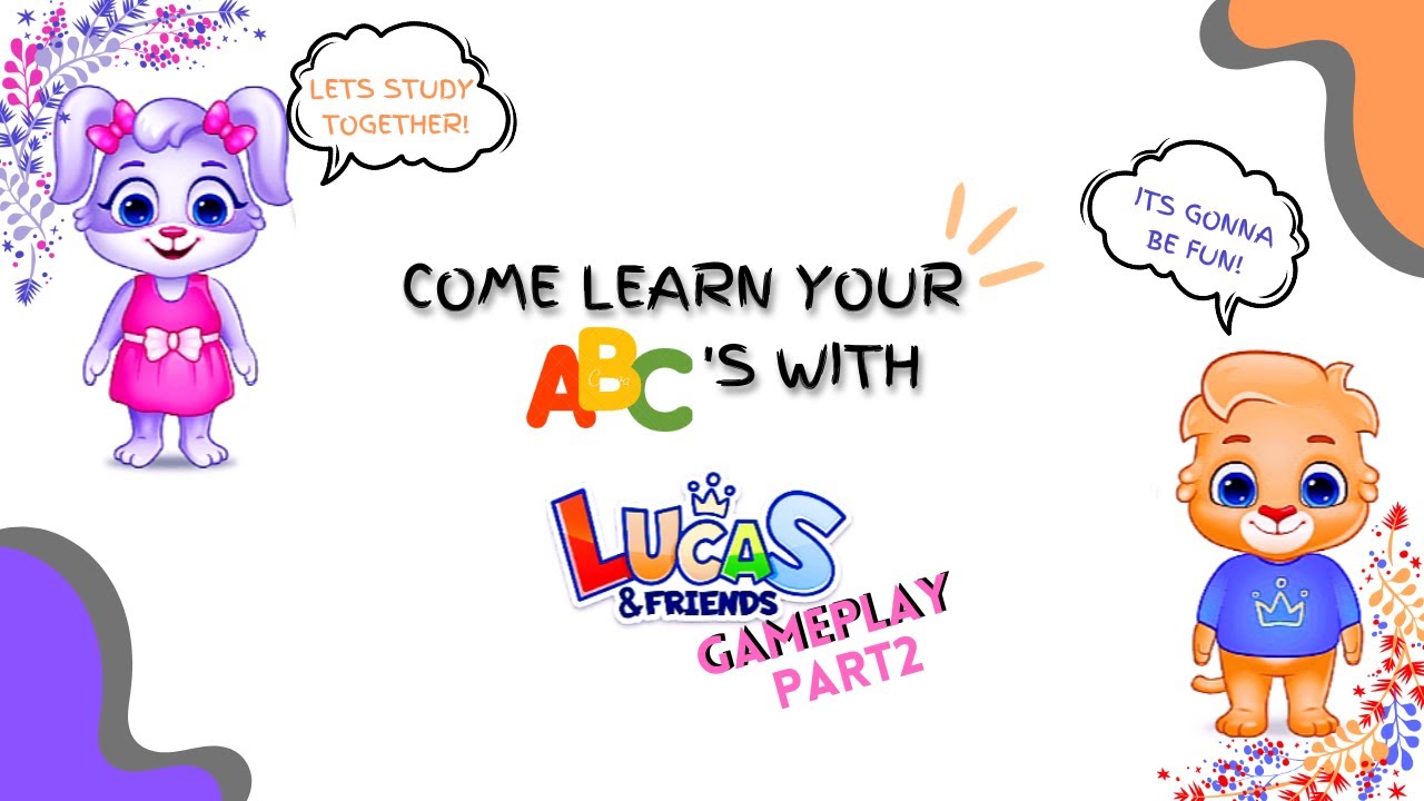 Learn ABC's with LUCAS and FRIENDS part 2 Gameplay fun and