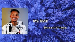 Stunna 4 Vegas - DO DAT (feat. Dababy & Lil Baby) Lyric