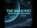The Greatest Sermon Ever Preached Part 9